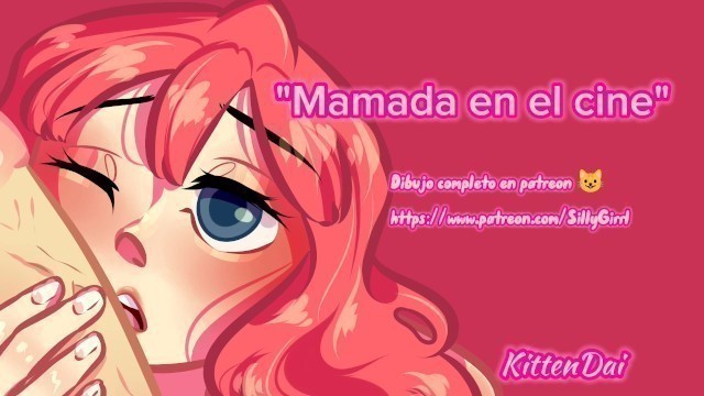 mamada En El Cine" — KittenDai ????????